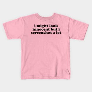 I Might Look Innocent But I Screenshot a Lot T-Shirt, Funny Y2K Tee, Trendy Graphic Kids T-Shirt